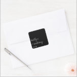 Modern svart och vitt skript - minimalistiskt Bröl Fyrkantigt Klistermärke<br><div class="desc">Fira i stil med den här snyggten och mycket trendig bröllopsmärken. Den här designen är lätt att anpassa med din speciella händelsetext och dina gäster blir glada när de får dessa fantastiska klistermärken. Matchande objekt finns i samlingen.</div>