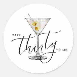 Modern “Talk Thirty to Me” Martini Glas 30-årsfira Runt Klistermärke