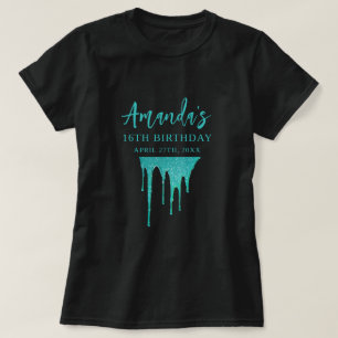 Modern Teal Glitter Drips Sweet 16 Birthday T Shirt