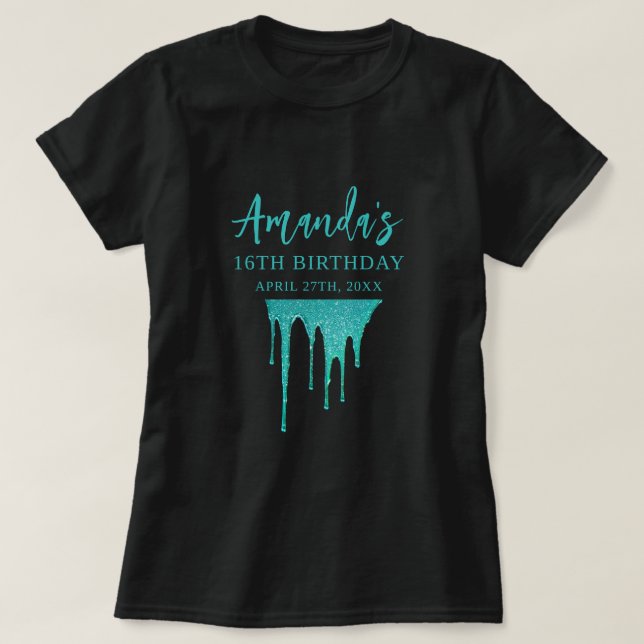 Modern Teal Glitter Drips Sweet 16 Birthday T Shirt (Design framsida)