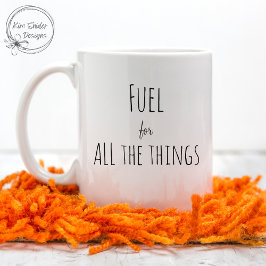 Modern Trendig Typografi"Bränsle för hela Sak" Kaffemugg
