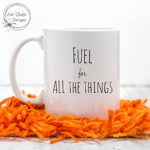 Modern Trendig Typografi"Bränsle för hela Sak" Kaffemugg