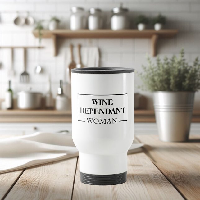 Modern Vin Dependant Woman Funny Quote Resemugg (Skapare uppladdad)