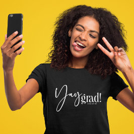 Modern Yay Grad' Studenten T Shirt