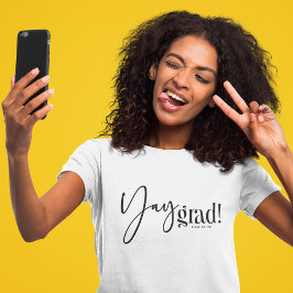 Modern Yay Grad' Studenten T Shirt