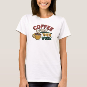 Modernt KAFÉ FÖRST SEDAN ARBETE Konstnärligt motiv T Shirt