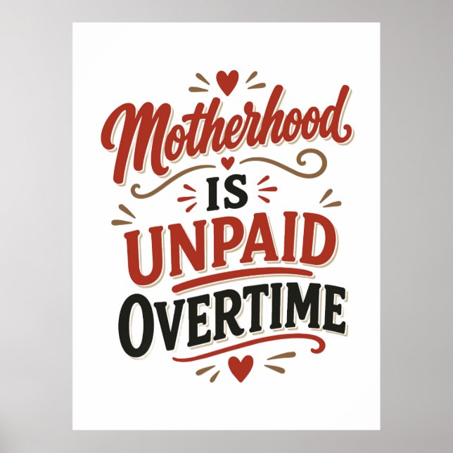 Moderskap är obetald övertid Mors dag Poster (Framsidan)