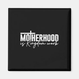 Moderskap är rikets arbete Mamma Mor Kristna Mamma Magnet