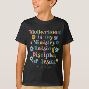 Moderskap är tjänst för att uppfostra Jesu lärjung T Shirt
