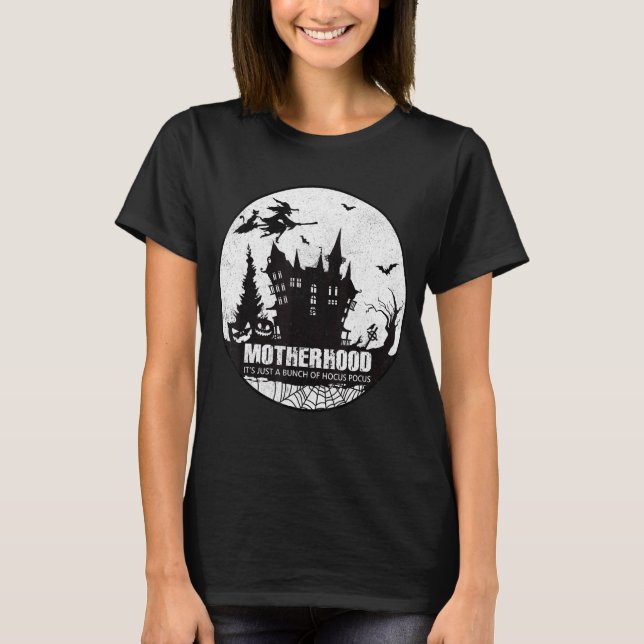 Moderskap... Det är bara en bunt av Hocus Pocus Ho T Shirt (Framsida)
