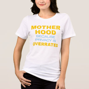 Moderskap eftersom sekretess är överskattad t shirt