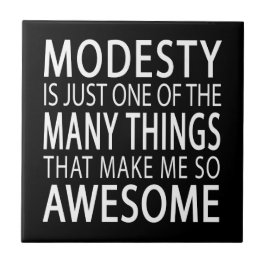 Modesty Makes Me Fantastisk - Funny Attide Slogan Kakelplatta