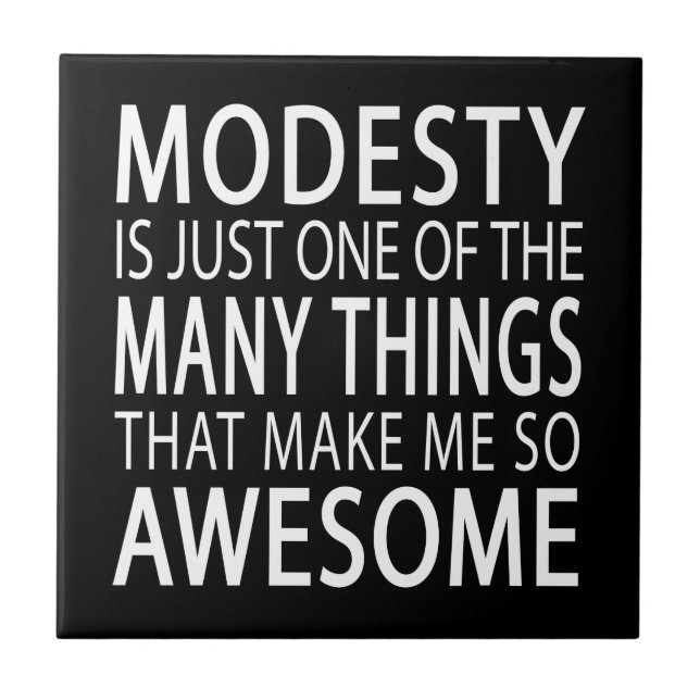 Modesty Makes Me Fantastisk - Funny Attide Slogan Kakelplatta (Framsidan)