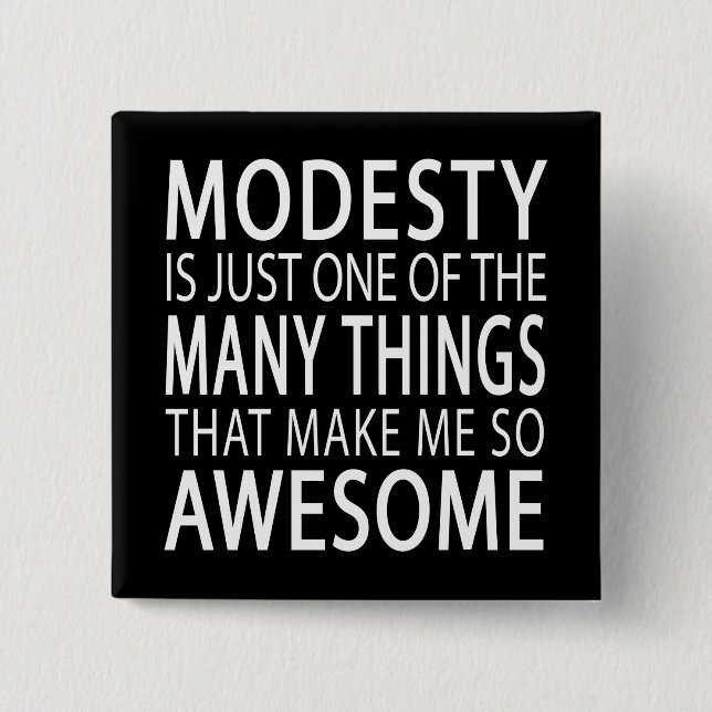 Modesty Makes Me Fantastisk - Funny Attide Slogan Knapp (Framsida)
