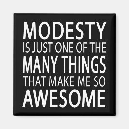 Modesty Makes Me Fantastisk - Funny Attide Slogan Magnet