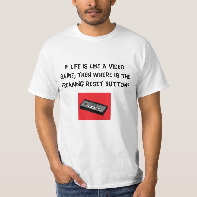 modig kontrollant, om liv är likt en videospel; … tee shirt (Framsida)