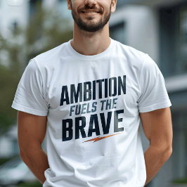 Modig och ambitiös inspirationsoffert t shirt