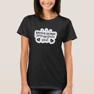 Modig Sjuksköterska Medkännande Själ - Rolig Sjuks T Shirt