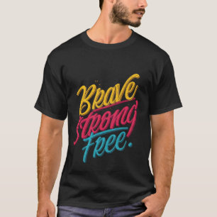 Modig, stark, fri motivation T-Shirt