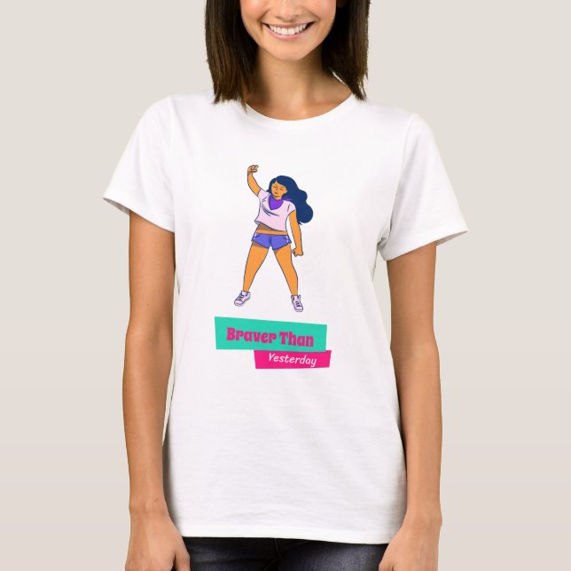 Modigare än i går självförbättrande t shirt (Framsida)