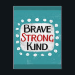 Modigt vykort av typen Strong Kind<br><div class="desc">"Modig Strong Kind" är ett sött inspirerande eller motiverande citat med en vit accentform omgiven av vita texturerade vismpunkter.</div>