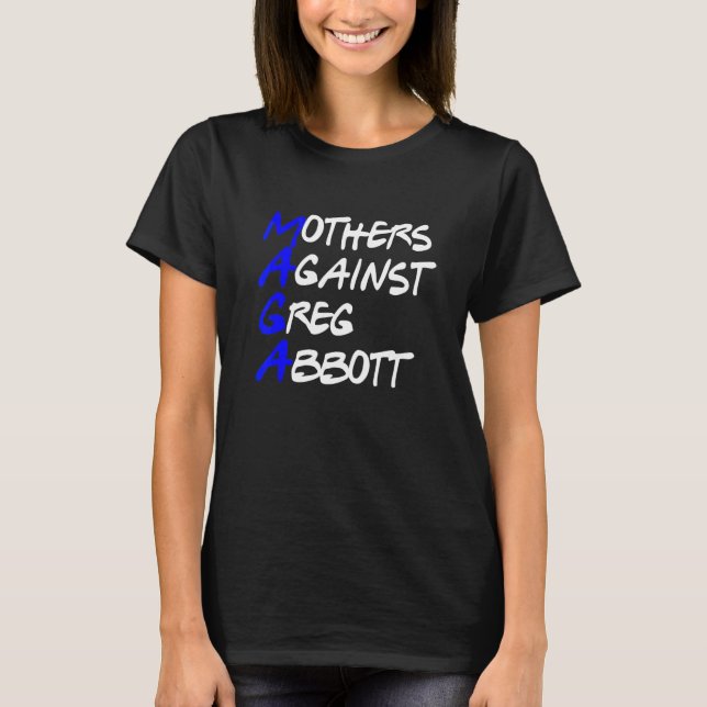 Mödrar mot Greg Abbott Texas T Shirt (Framsida)