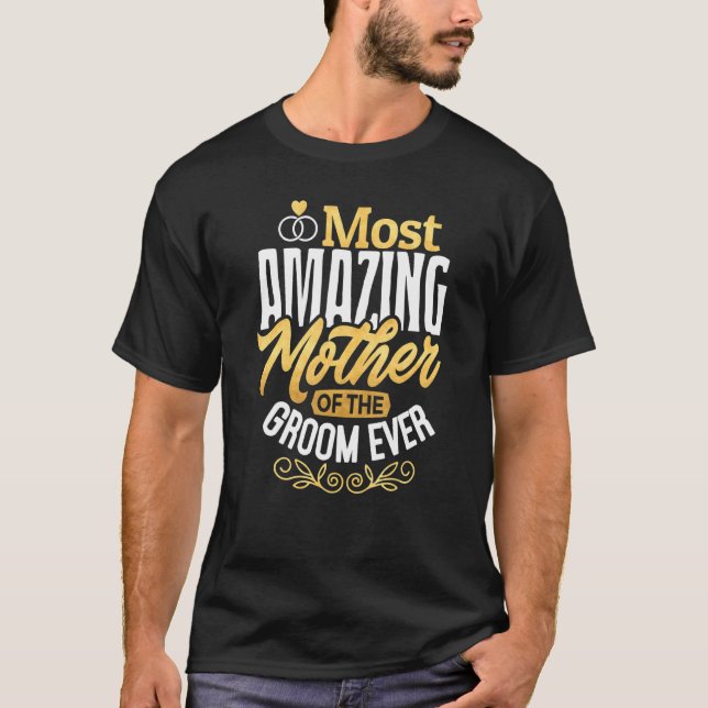 MOG Groom's Mother Wedding Most Amazing Mother Of  T Shirt (Framsida)