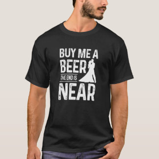 Mogentjejden Brudgum Köp En Öl Till Mig Slutet Är T Shirt