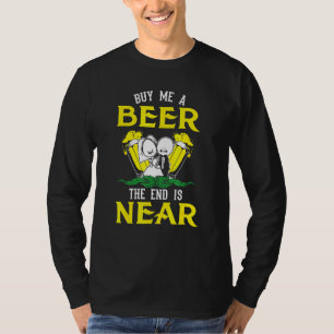 Mogentjejuvfest Köp En Öl Åt Mig Slutet Är Nära T Shirt