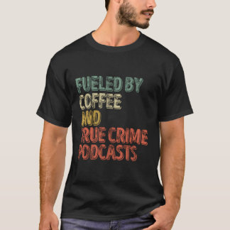 Mognad av kaffe och poddsändning av verklig brotts t shirt