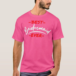 Möhippa Bröllop Bästa Brudtärna Någonsin 2 T Shirt