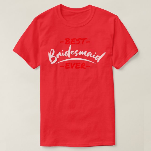 Möhippa Bröllop Bästa Brudtjej Någonsin 1 T Shirt (Design framsida)
