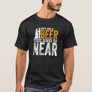 Möhippa Brudgum Köp En Öl Åt Mig Slutet Är Nära T Shirt