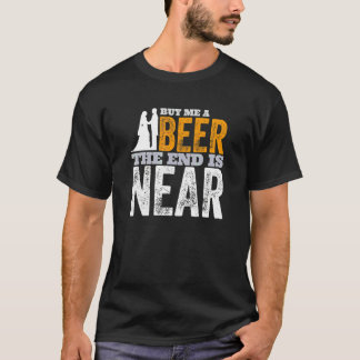 Möhippa Brudgum Köp En Öl Åt Mig Slutet Är Nära T Shirt