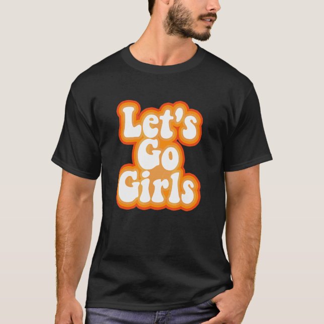 Möhippa Flickor Låt Oss Gå T Shirt (Framsida)
