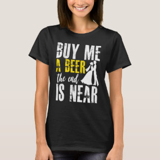 Möhippa Köp En Öl Åt Mig Slutet Är Nära Brudgum T Shirt