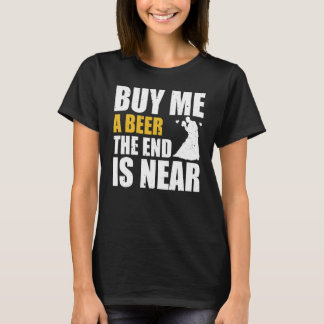 Möhippa Köp En Öl Åt Mig Slutet Är Nära Sång T Shirt