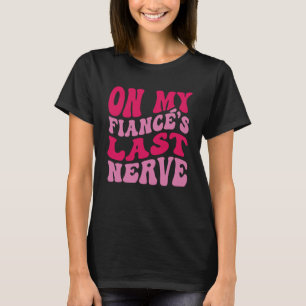 Möhippa på min fästmans sista nerver Brida T Shirt