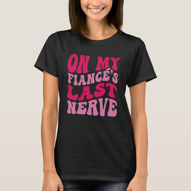 Möhippa på min fästmans sista nerver Brida T Shirt (Framsida)
