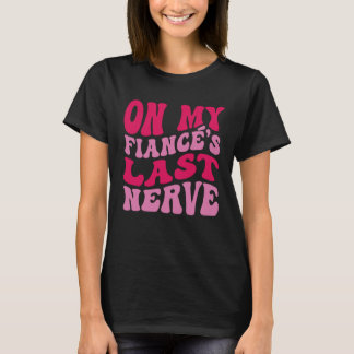 Möhippa på min fästmans sista nerver Bröllop T Shirt