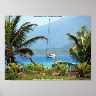 Moira at anchor, Josh's Nyckel, Guanaja, Honduras Poster