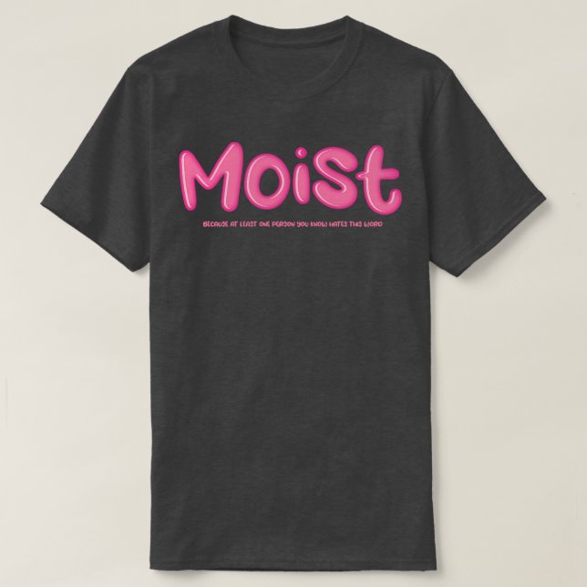 Moist Dirty Mind T Shirt (Design framsida)