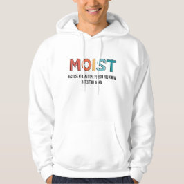 Moist Funny som säger Moist Humor Funny-gåvor Hoodie