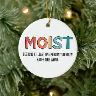 Moist Funny som säger Moist Humor Funny-gåvor Julgransprydnad Keramik