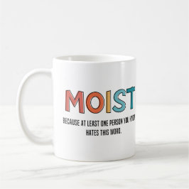 Moist Funny som säger Moist Humor Funny-gåvor Kaffemugg
