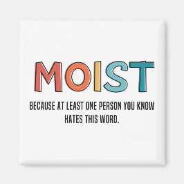Moist Funny som säger Moist Humor Funny-gåvor Magnet