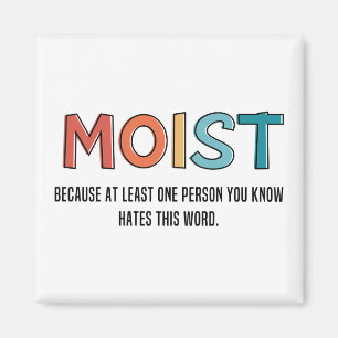 Moist Funny som säger Moist Humor Funny-gåvor Magnet