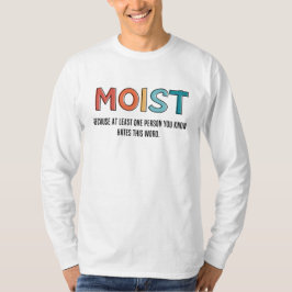 Moist Funny som säger Moist Humor Funny-gåvor T Shirt