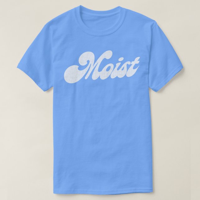 Moist T Shirt (Design framsida)