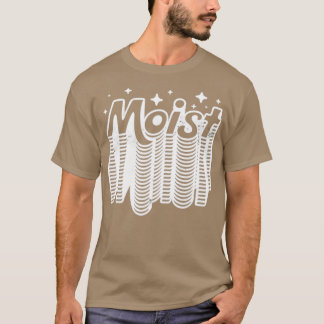 Moist v2 t shirt